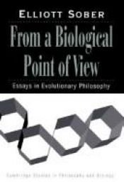 book cover of From a biological point of view : essays in evolutionary philosophy by Elliott Sober