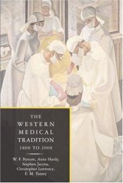 book cover of The Western Medical Tradition: 18002000 by W. F. Bynum