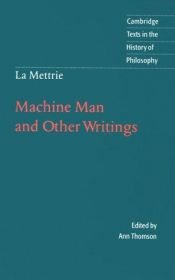 book cover of Machine man and other writings by Julien Offray de La Mettrie
