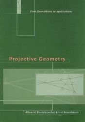 book cover of Projective Geometry: From Foundations to Applications by Albrecht Beutelspacher