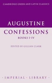book cover of Augustine: Confessions Books I-IV by St. Augustine