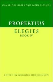 book cover of Elegies (Latin Texts and Commentaries , Book 4) by Propertius