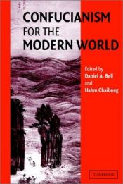 book cover of Confucianism for the Modern World by Daniel A. Bell
