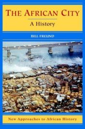 book cover of The African City: A History (New Approaches to African History) by Bill Freund
