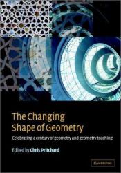 book cover of The Changing Shape of Geometry : Celebrating a Century of Geometry and Geometry Teaching (Maa Spectrum.) by Chris Pritchard