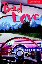 book cover of Cambridge English Readers. Bad Love. by Sue Leather