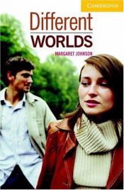book cover of Cambridge English Readers. Different Worlds. by Margaret Johnson