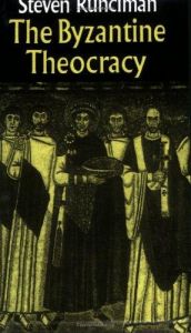 book cover of The Byzantine theocracy by Steven Runciman