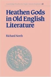 book cover of Heathen Gods in Old English Literature by Richard North