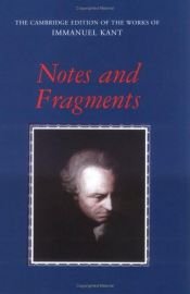 book cover of Notes and Fragments (The Cambridge Edition of the Works of Immanuel Kant in Translation) by Immanuel Kant