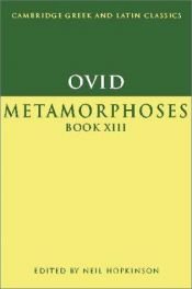 book cover of Ovid: Metamorphoses Book XIII (Cambridge Greek and Latin Classics) by Ovidio