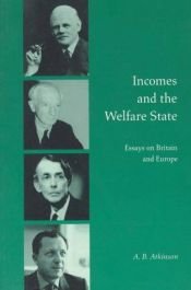 book cover of Incomes and the Welfare State: Essays on Britain and Europe by A. B. Atkinson