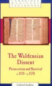 book cover of The Waldensian Dissent: Persecution and Survival, c.1170-c.1570 (Cambridge Medieval Textbooks) (French Edition) by Gabriel Audisio