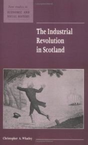 book cover of The Industrial Revolution in Scotland by Christopher Whatley