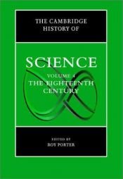 book cover of The Cambridge History of Science, Volume 4: The Eighteenth Century by Roy Porter