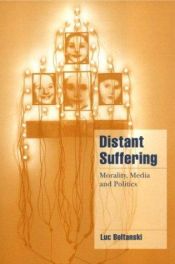 book cover of Distant Suffering: Morality, Media and Politics (Cambridge Cultural Social Studies) (English and French Edition) by Luc Boltanski