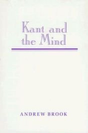 book cover of Kant and the Mind by Andrew Brook