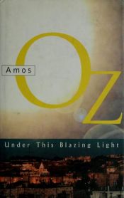 book cover of Under This Blazing Light by Amos Oz