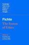 Fichte: The System of Ethics (Cambridge Texts in the History of Philosophy)