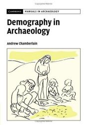 book cover of Demography in Archaeology (Cambridge Manuals in Archaeology) by Andrew T. Chamberlain