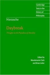 book cover of Nietzsche: Daybreak : Thoughts on the Prejudices of Morality by फ्रेडरिक नीत्शे
