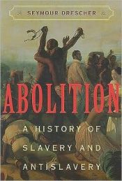 book cover of Abolition : a history of slavery and antislavery by Seymour Drescher