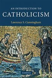 book cover of An introduction to Catholicism by Lawrence S. Cunningham