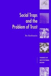 book cover of Social Traps and the Problem of Trust (Theories of Institutional Design) by Bo Rothstein