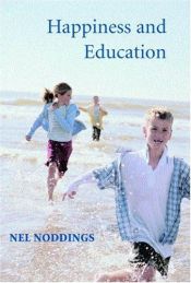 book cover of Happiness and Education by Nel Noddings