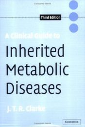 book cover of A Clinical Guide to Inherited Metabolic Diseases by Joe T. R. Clarke