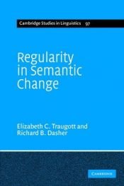 book cover of Regularity in Semantic Change (Cambridge Studies in Linguistics) by Elizabeth C. Traugott