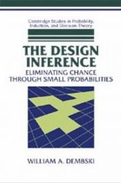 book cover of The Design Inference: Eliminating Chance through Small Probabilities by William Dembski