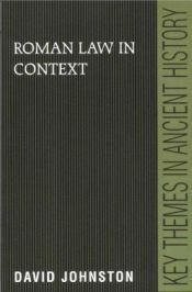 book cover of Roman Law in Context (Key Themes in Ancient History) (English and English Edition) by David Johnston