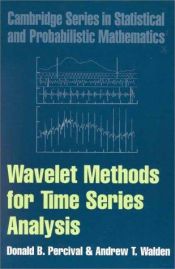 book cover of Wavelet methods for time series analysis by Andrew T. Walden|Donald B. Percival