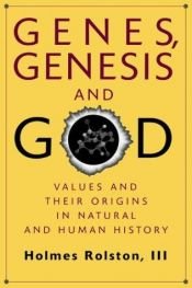 book cover of Genes, genesis, and God : values and their origins in natural and human history by Holmes Rolston III