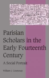 book cover of Parisian Scholars in the Early Fourteenth Century: A Social Portrait by William J. Courtenay