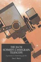 book cover of The 20-cm Schmidt-Cassegrain Telescope: A Practical Observing Guide by Peter L. Manly