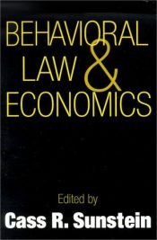 book cover of Behavioral Law and Economics (Cambridge Series on Judgment and Decision Making) by Cass Sunstein