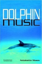 book cover of Dolphin Music Level 5 (Cambridge English Readers) by Antoinette Moses