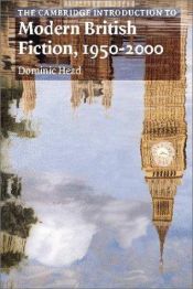 book cover of The Cambridge Introduction to Modern British Fiction, 19502000 by Dominic Head