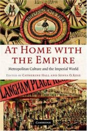 book cover of At home with the empire : metropolitan culture and the imperial world by CATHERINE HALL