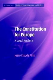 book cover of The Constitution for Europe: A Legal Analysis (Cambridge Studies in European Law and Policy) by Jean-Claude Piris