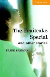 book cover of The Fruitcake Special and Other Stories by Frank Brennan