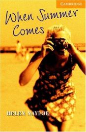 book cover of When Summer Comes Level 4 Intermediate Book with Audio CDs (2) Pack (Cambridge English Readers) by Helen Naylor