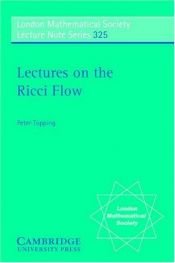 book cover of Lectures on the Ricci Flow by Peter Topping