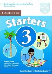 book cover of Cambridge Young Learners English Tests Starters 3 Student's Book: Examination Papers from the University of Cambridge ES by Cambridge ESOL