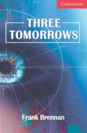 book cover of Three Tomorrows: Level 1 Beginner by Frank Brennan