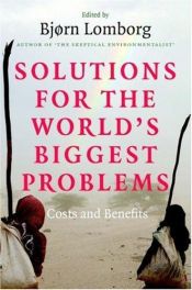 book cover of Solutions for the World's Biggest Problems: Costs and Benefits by Bjørn Lomborg