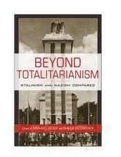 book cover of Beyond Totalitarianism: Stalinism and Nazism Compared by Michael Geyer