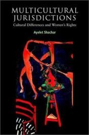 book cover of Multicultural Jurisdictions: Cultural Differences and Women's Rights (Contemporary Political Theory) by Ayelet Shachar